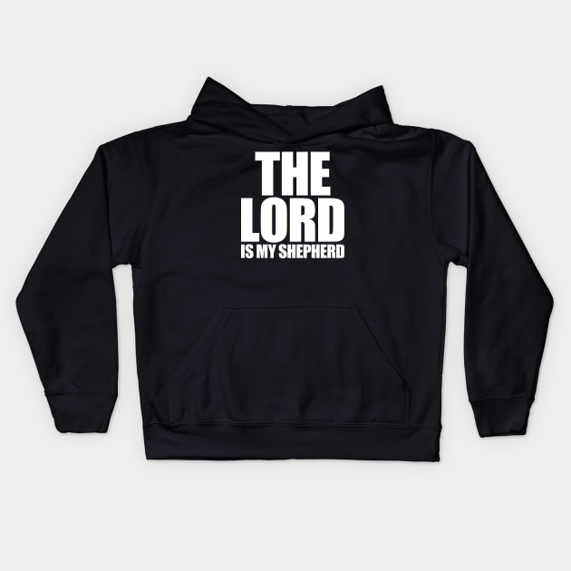 The Lord Is My Shepherd Kids Hoodie by Indie Pop